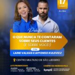 Palestra:  Laine Valgas e Affonso Kulevicz prometem mudar a forma como você enxerga seus clientes